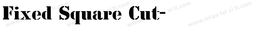 Fixed Square Cut字体转换